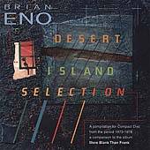 Brian Eno : Desert Island Selection